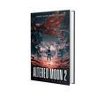 (Signed) The Altered Moon 2: The Tyrant of Unity: Military Sci-fi Series (The Dust Cosmos)